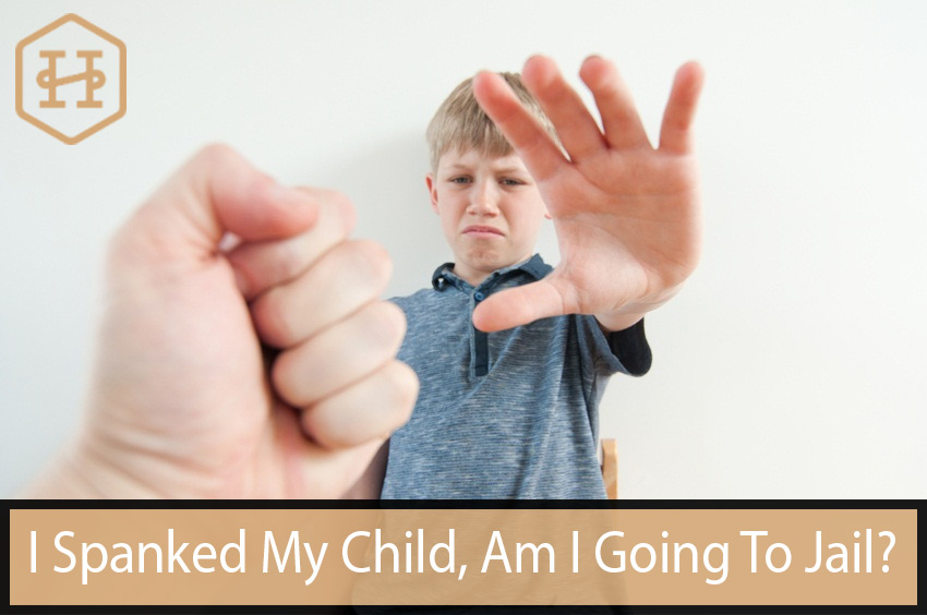 I Spanked My Child, Am I Going To Jail?