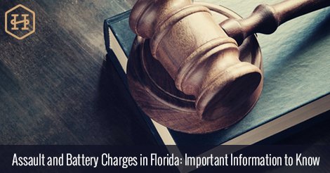 Assault and Battery Charges in Florida: Important Information to Know